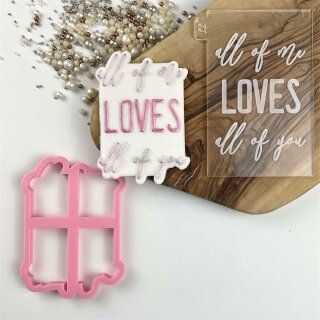 2 Set Cookie Cutter & Embosser All of me loves all of You
